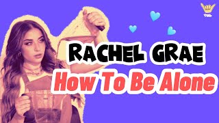 Download Lagu How To Be Alone - Rachel Grae (lyrics \u0026 terjemahan) MP3