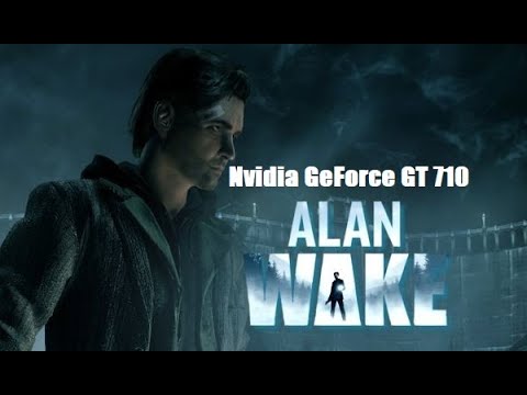 Alan Wake. FPS Test Nvidia GeForce GT 710 (INTEL Xeon E3 1270)