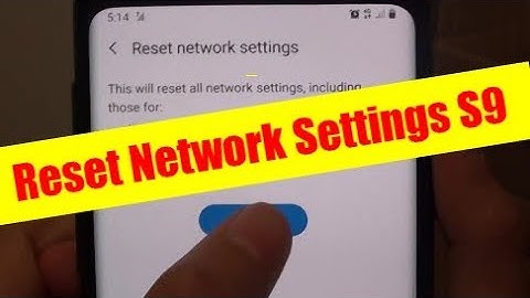 Samsung Galaxy S9: How to Reset Network Settings
