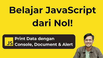 Javascript: Print Data dengan console.log, document write & alert