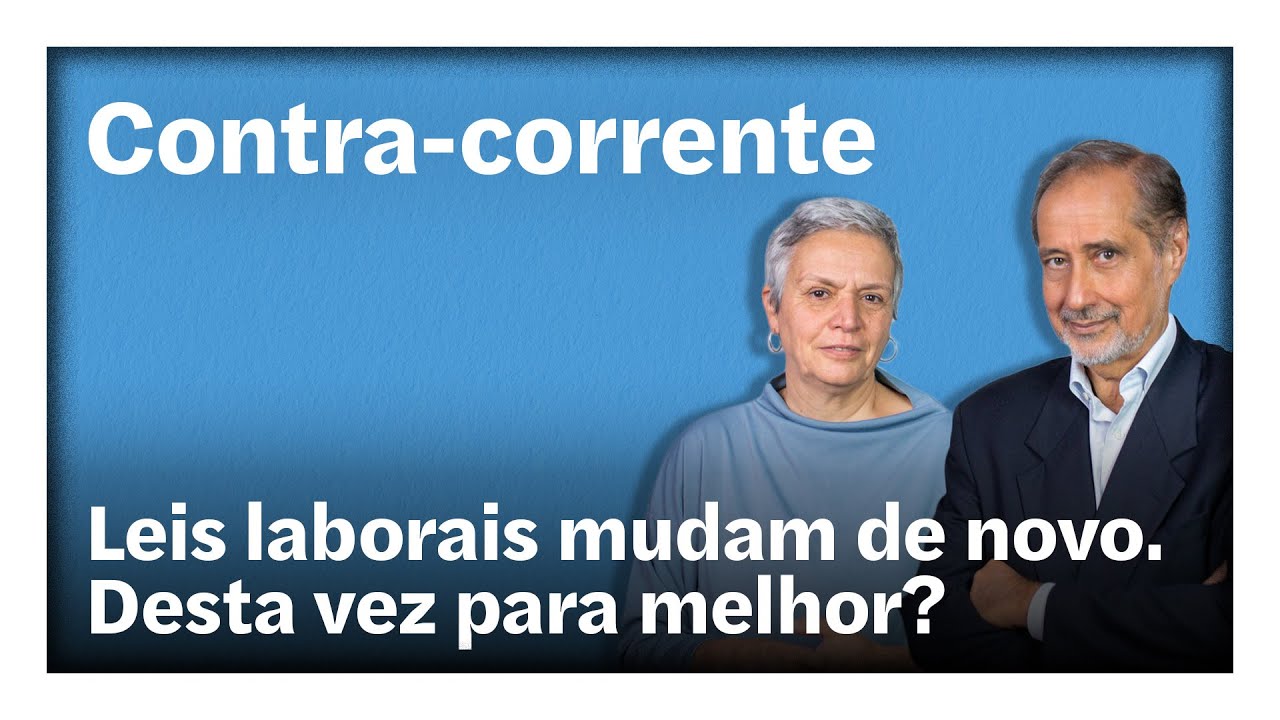 Leis laborais mudam de novo. Desta vez para melhor? | Contra-Corrente em direto
