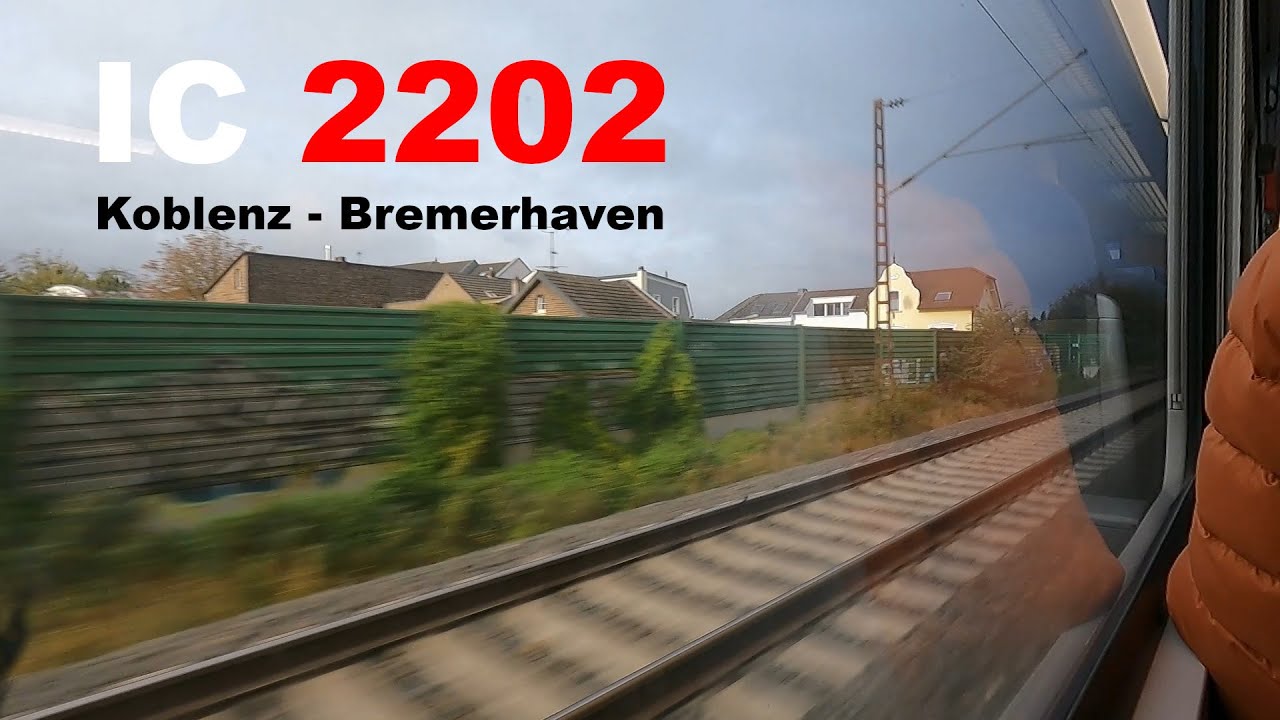 IC 2202 Mitfahrt Koblenz Hbf - Bremerhaven-Lehe | Teil 1: Rhein-Ruhr