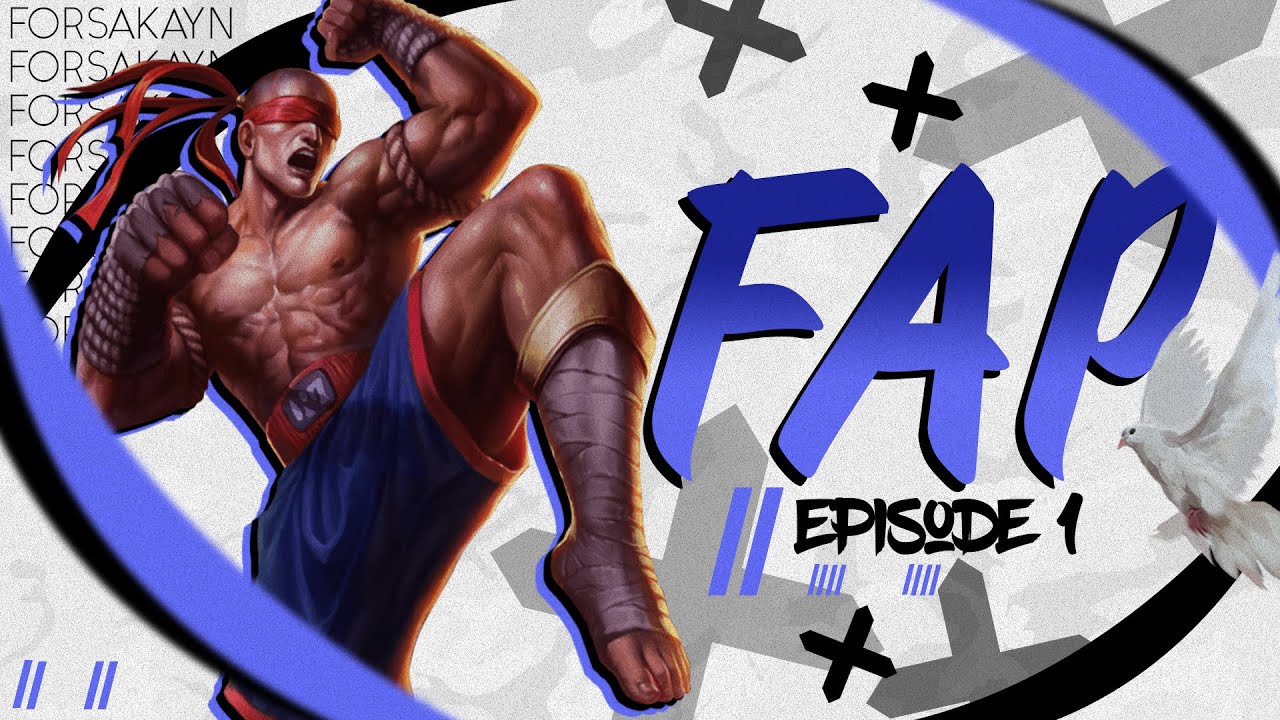 DON'T DISRESPECT MY LEE SIN - Forsakayn at Play (FAP) - Episode #1