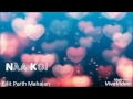 Naa koi hai na koi tha zindagi mein tumhaare siva Mp3