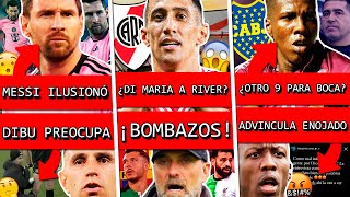 MESSI ilusiona a ARGENTINA+ ¿DI MARIA a RIVER?+ ¿Este 9 vuelve a BOCA?+ ADVINCULA se enojó+ BOMBAS