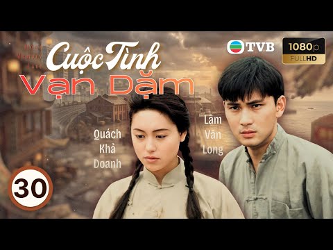Phim TVB lồng tiếng Cuộc Tình Vạn Dặm (Down Memory Lane) 30/30 | Lâm Văn Long, Quách Khả Doanh |1995