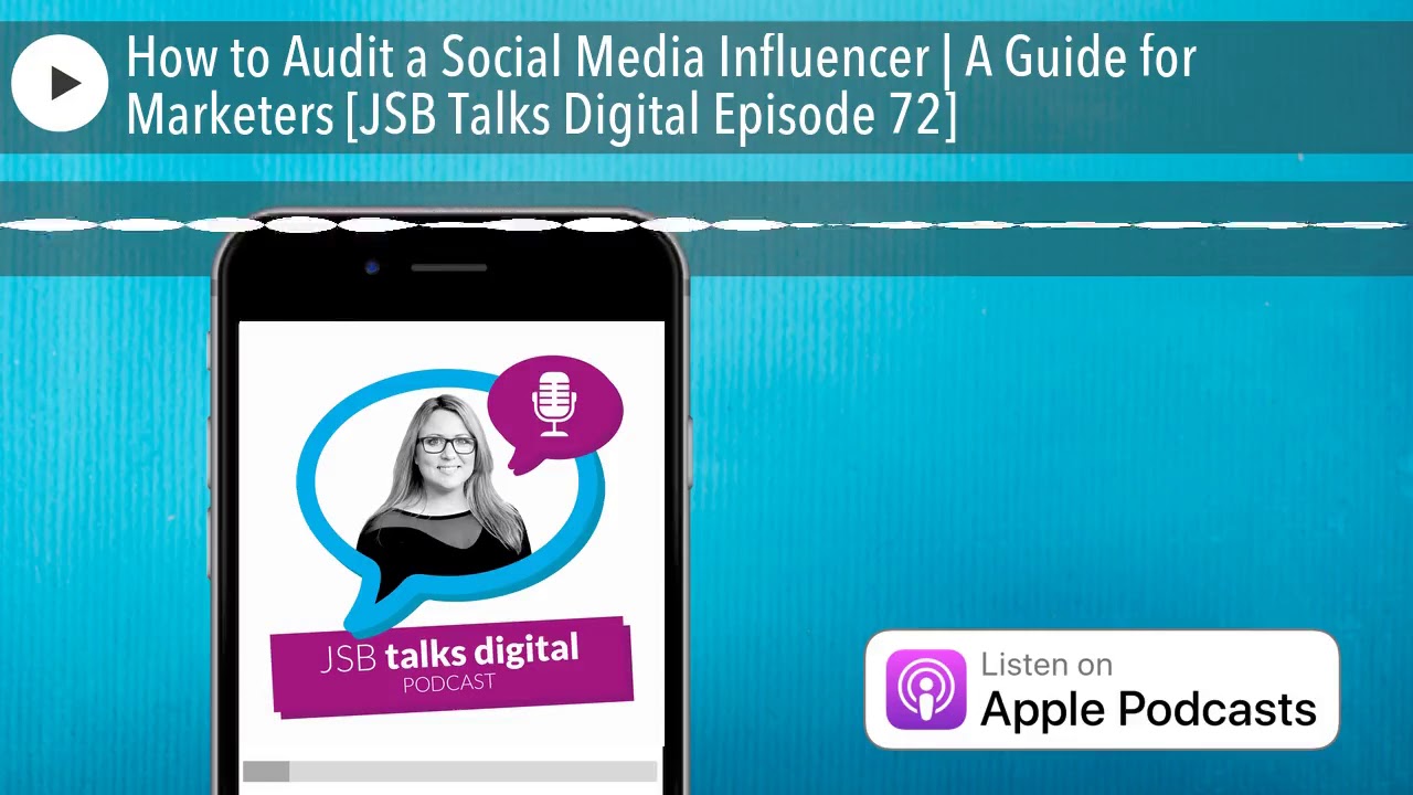 How to Audit a Social Media Influencer | A Guide for Marketers [JSB Talks Digital Episode 72]
