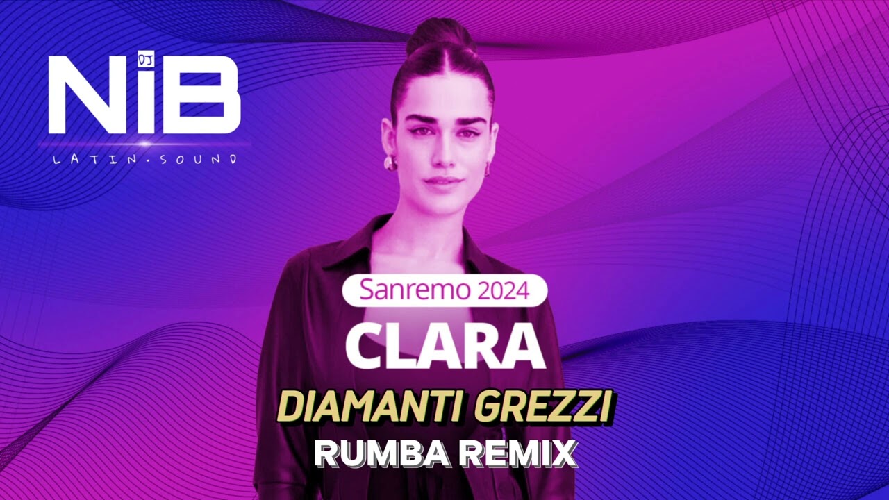 Diamanti Grezzi - Rumba Remix - Clara - NiBDj latin sound