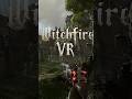 Witchfire VR Mod - #uevr #gaming #vr #virtualreality #witchfire