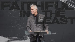 Faithful In The Least | Dedicate (Part 4) | Pastor Mark Boer