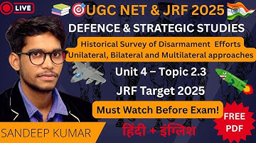 Historical Survey of Disarmament Efforts | Unit 4 Topic 2.3 | UGC NET JRF Defence Studies Revision