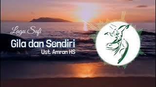 Gila dan Sendiri - Ust. Amran HS | Lagu Sufi