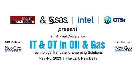 7th annual conference on IT & OT in Oil & Gas held on May 4-5, 2023 at The Lalit, New Delhi.