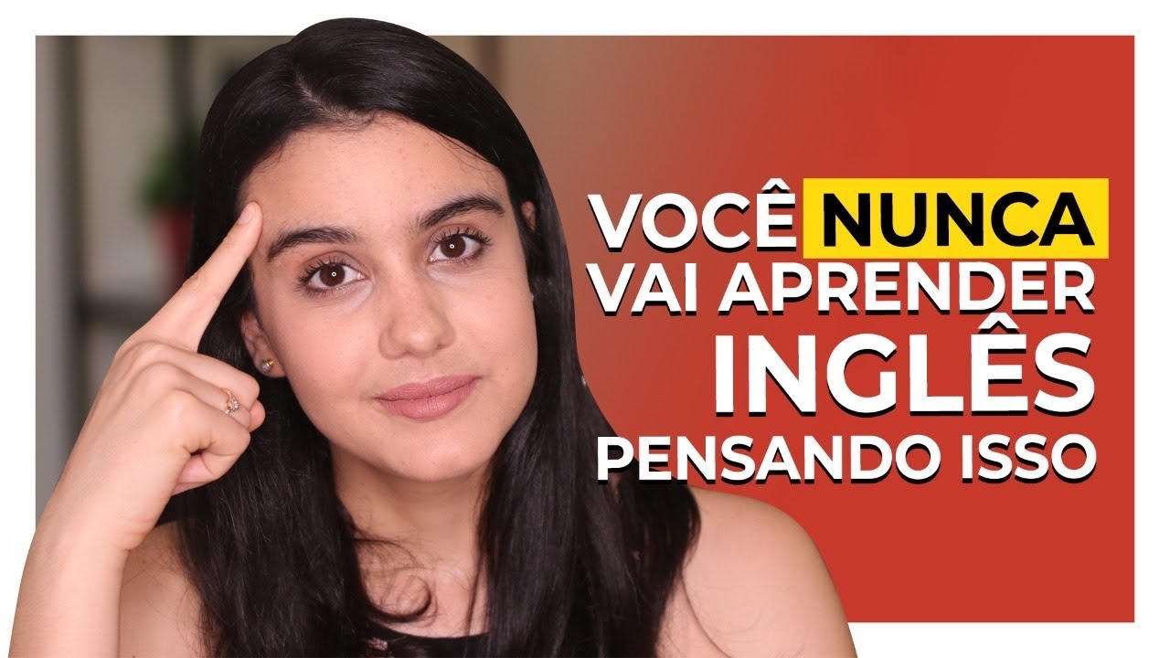 7 PENSAMENTOS que te IMPEDEM de APRENDER INGLÊS