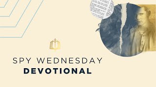 Spy Wednesday Devotional | Holy Week