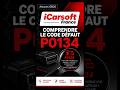 Code défaut P0134 | Symptômes, origines, méthodes de résolution, iCarsoft France vous explique tout