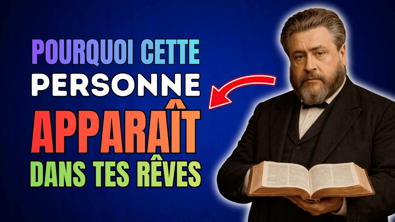 Quand quelqu’un apparaît dans tes rêves, qu’est-ce que cela peut signifier? | Charles Spurgeon