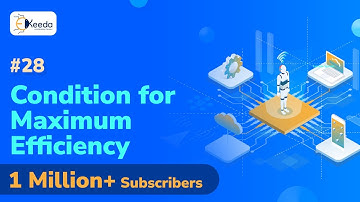 Condition for Maximum Efficiency - Single Phase Transformer - Electrical Machines 2