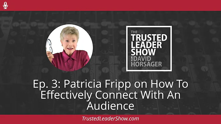 Ep. 3: Patricia Fripp on How To Effectively Connec...