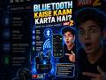 Bluetooth Kaise Kaam Karta Hai? | Wireless Connection Ka Secret . Part 2 #Bluetooth 🚀