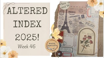 Altered Index 2025 Challenge | Week FortySix