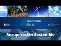 Momento EKLA - Recuperación sostenible