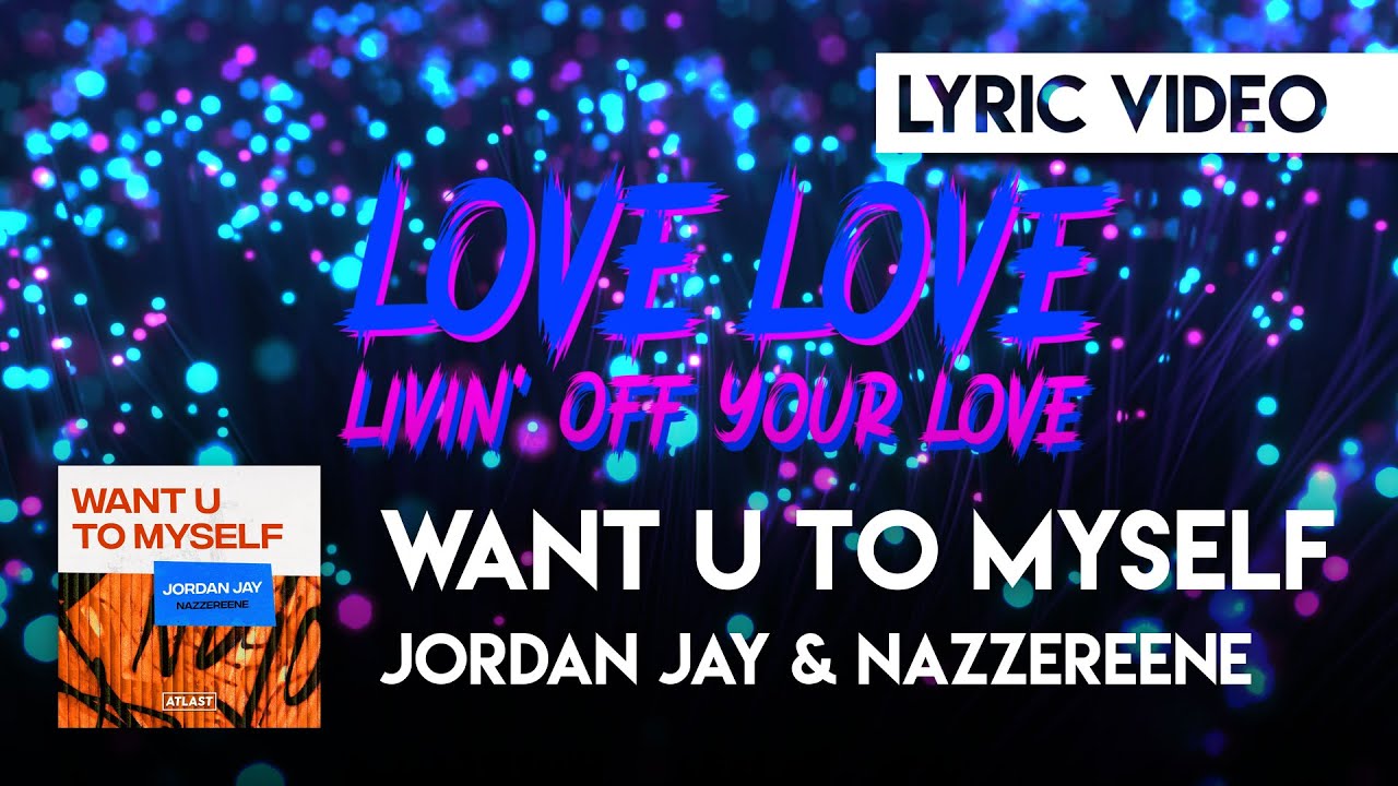 Jordan Jay & Nazzereene - Want U To Myself