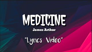 James Arthur - Medicine | Lyrics Video |