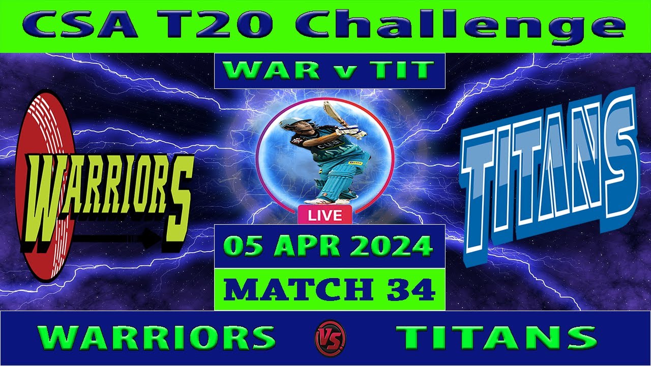 Warriors vs Titans WAR vs TIT 34th Match of CSA T20 Challenge 2024