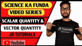 Scalar Quantity & Vector Quantity With Example | Science ka Funda Video Series |