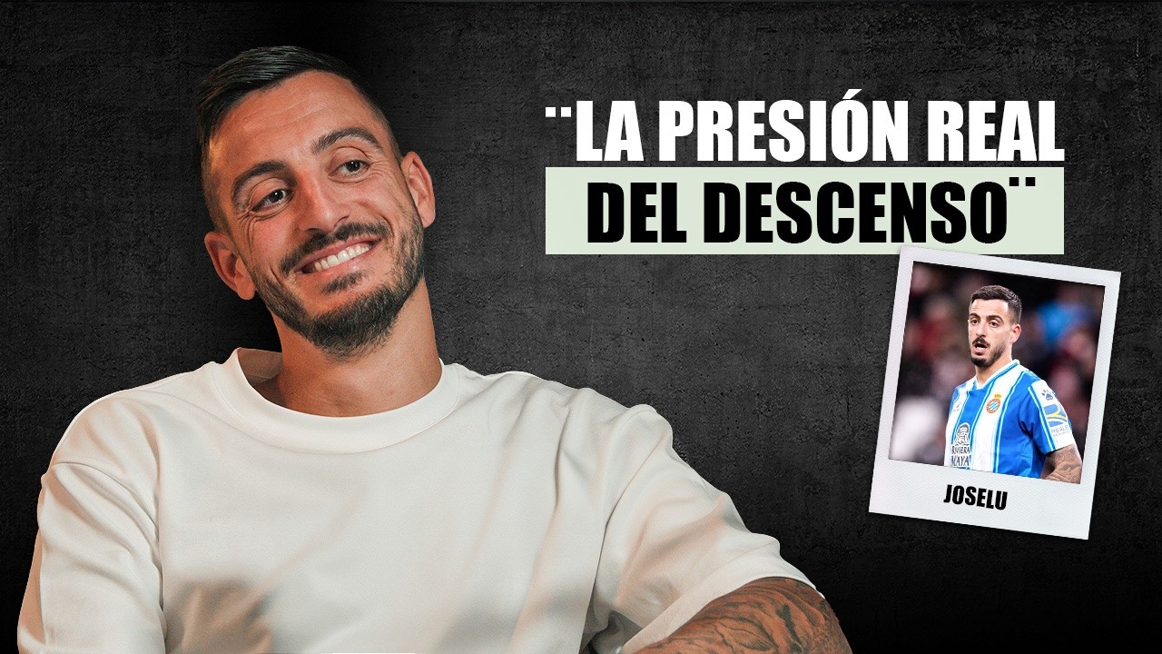 JOSELU: "La PRESIÓN REAL del DESCENSO."
