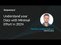 Understand your Data with Minimal Effort