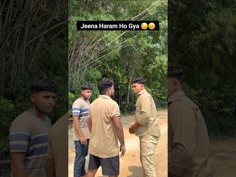Jeena Haram Ho Gya 😓😥 #shorts #comedy #funnyshorts #comedyshorts #funny #ytshorts