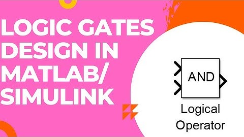 Logic gates design in MATLAB/Simulink
