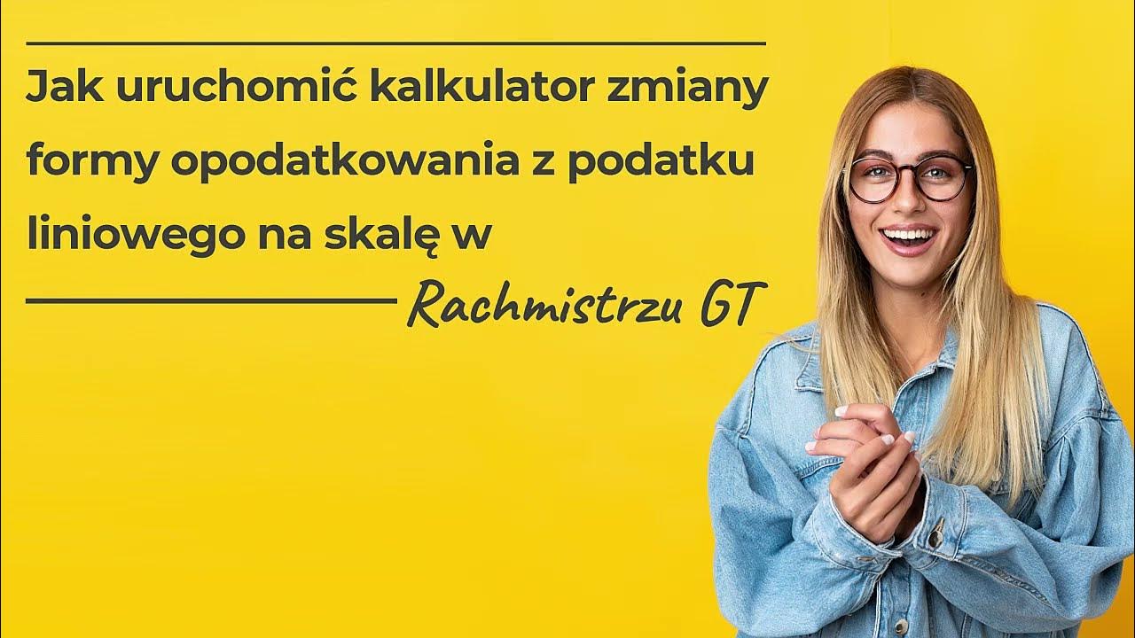 Jak uruchomić kalkulator zmiany formy opodatkowania z podatku liniowego
