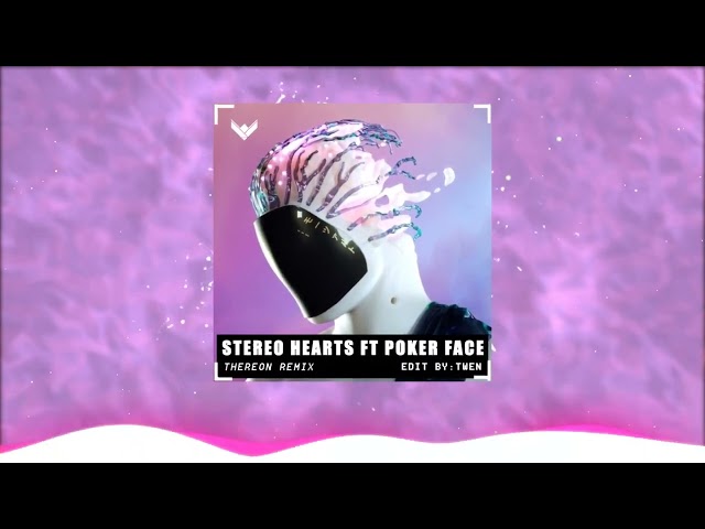 Stereo Hearts ft. Poker Face - Thereon Remix | Nhạc Hot Tiktok Remix Mới Nhất 2023 class=