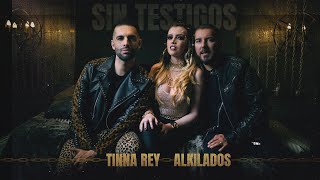 Tinna Rey - Alkilados - Sin Testigos Official Video