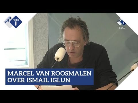 Marcel van Roosmalen over Ismail Ilgun | NPO Radio 1