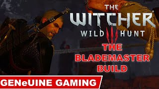 The Witcher 3 Death March Character Build - The Blademaster Level 30-35