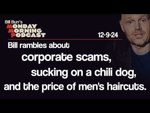 Monday Morning Podcast 12-9-24 | Bill Burr