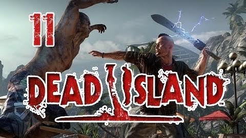 Dead Island: Walkthrough Part 11 [Chapter 2] Two Hearts Let