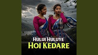 Hului Huluye Hoi Kedare