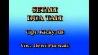 Setali Dua Tali (DEWI PURWATI & RIO ASTAR) Karya Kicky AB