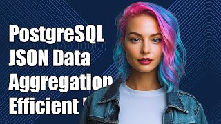 PostgreSQL JSON Aggregation: Grouping Results for Efficient Data Retrieval