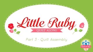 Little Ruby Quilt Along - Part 3! Easy Quilting Tutorial with Kimberly Jolly of Fat Quarter Shop