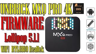 📣UNBRICK MXQ PRO 4K 1GB/8GB S905 CPU FIRMWARE Lollipop 5.1.1 FOR WIFI  RTL8189 Realtek