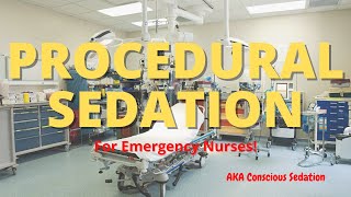 Procedural Sedation for New Emergency Nurses - Emergency Nursing Tips & Tricks