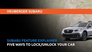 Five Ways to Lock or Unlock Your Subaru