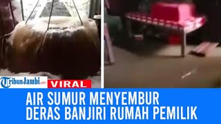 Viral Air Sumur menyembur Deras Hingga Banjiri Rumah Pemilik di Banjarnegara