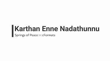 Karthan Enne Nadathunnu :-: Springs of Peace :-: cFormats